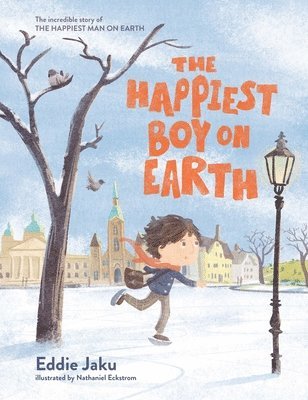 bokomslag The Happiest Boy on Earth: The Incredible Story of the Happiest Man on Earth