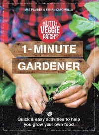 bokomslag 1-Minute Gardener: Quick & Easy Activities to Help You Grow Your Own Food