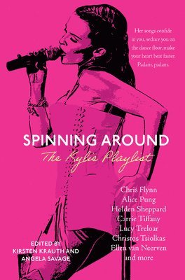 bokomslag Spinning Around: The Kylie Playlist