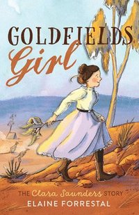 bokomslag Goldfields Girl: The Clara Saunders Story