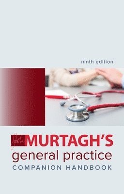 John Murtagh, Clare Murtagh, Murtagh - Murtagh's General Practice Companion Handbook 9e, Häftad