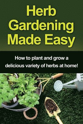 bokomslag Herb Gardening Made Easy