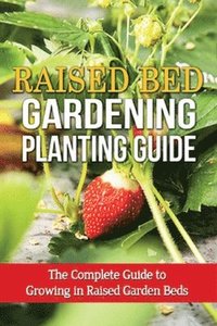bokomslag Raised Bed Gardening Planting Guide