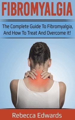 Rebecca Edwards - Fibromyalgia, Inbunden