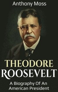 bokomslag Theodore Roosevelt
