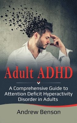 Andrew Benson - Adult ADHD, Inbunden