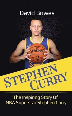 David Bowes - Stephen Curry, Inbunden