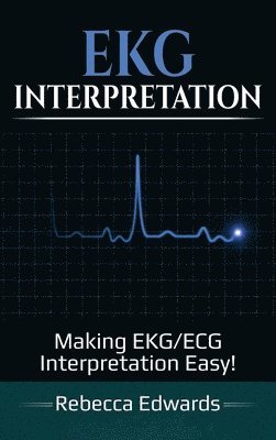 Rebecca Edwards - EKG Interpretation, Inbunden