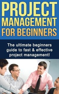 bokomslag Project Management For Beginners