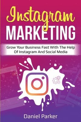 Daniel Parker - Instagram Marketing, Häftad