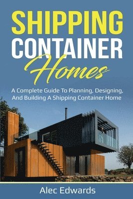 Alec Edwards - Shipping Container Homes, Häftad