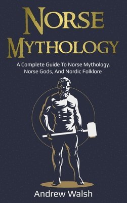 Andrew Walsh - Norse Mythology, Inbunden