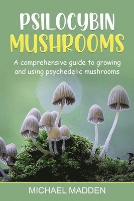 Michael Madden - Psilocybin Mushrooms, Häftad
