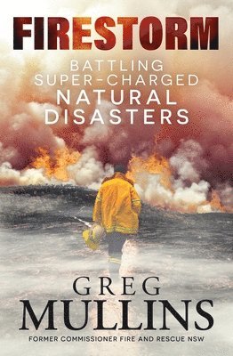 Firestorm: Battling Super-Charged Natural Disasters