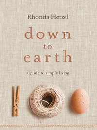 bokomslag Down to Earth: A Guide to Simple Living