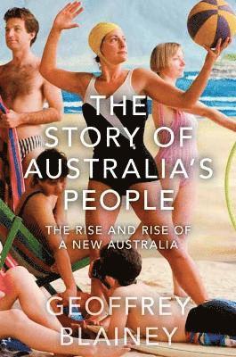 Geoffrey Blainey - Story of Australia’s People Vol. II, Häftad