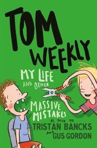 bokomslag Tom Weekly 3: My Life and Other Massive Mistakes