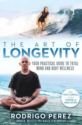 Rod Perez, Tom Carroll - Art of Longevity, Häftad