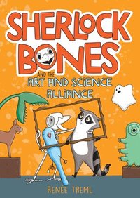 bokomslag Sherlock Bones and the Art and Science Alliance: Volume 3