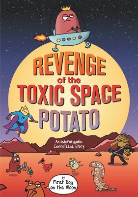 First Dog on the Moon - Revenge of the Toxic Space Potato, Häftad