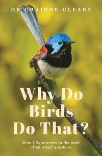 bokomslag Why Do Birds Do That?: Over Fifty Answers to the Most Often Asked Questions