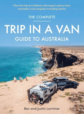 bokomslag The Complete Trip in a Van Guide to Australia