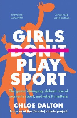 Chloe Dalton - Girls Don't Play Sport, Häftad