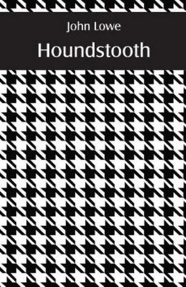 John Lowe - Houndstooth, Häftad