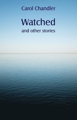 Watched and other stories 1