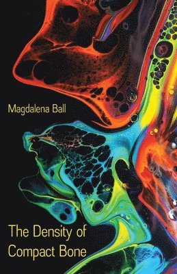 Magdalena Ball - Density of Compact Bone, Häftad