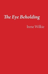 bokomslag The Eye Beholding