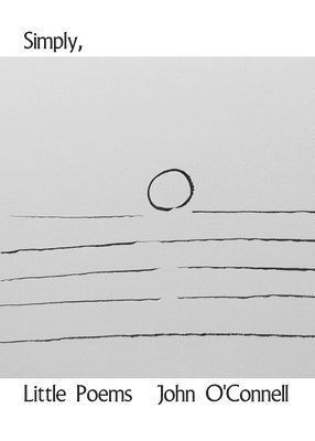 John O'Connell - Simply, Little Poems, Häftad