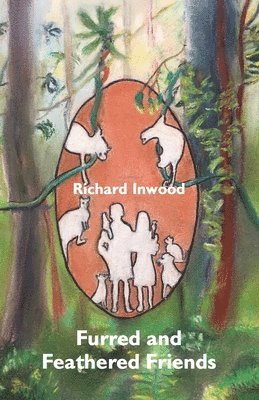 Richard Inwood - Furred and Feathered Friends, Häftad