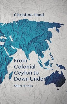 bokomslag From Colonial Ceylon to Down Under