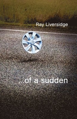 Ray Liversidge - ...of a sudden, Häftad