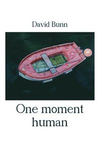 bokomslag One moment human