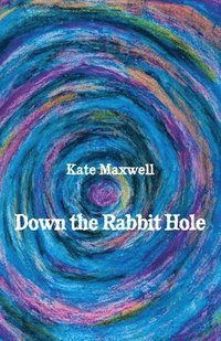 bokomslag Down the Rabbit Hole