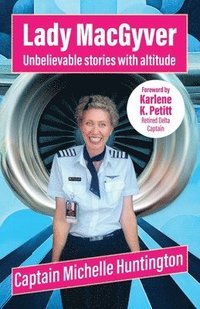 bokomslag Lady MacGyver: Unbelievable stories with altitude