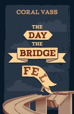 The Day the Bridge Fell 1