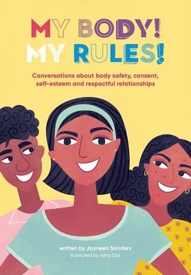 bokomslag My Body! My Rules!: Conversations about body safety, consent, self-esteem and respectful relationships
