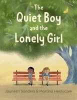 Jayneen Sanders - Quiet Boy and the Lonely Girl, Häftad