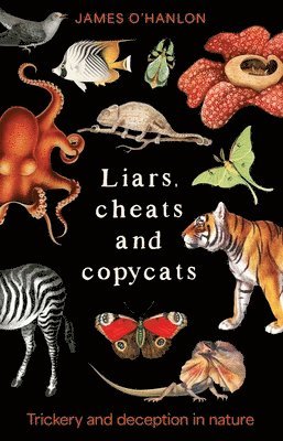 Liars, cheats and copycats: Trickery and deception in nature