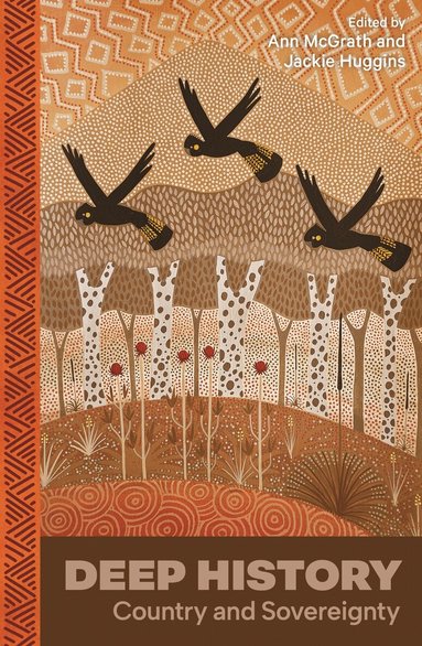 Ann McGrath, Jackie Huggins - Deep History, Häftad