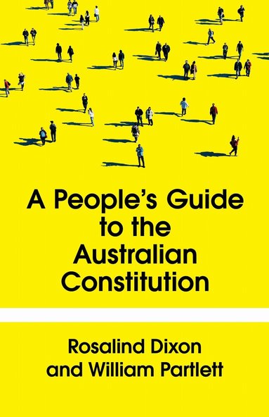 Rosalind Dixon, William Partlett - People's Guide to the Australian Constitution, Häftad