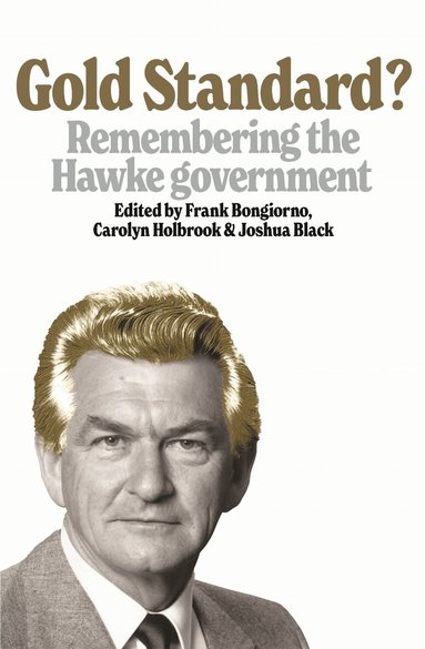 Frank Bongiorno, Carolyn Holbrook, Joshua Black - Gold Standard?, Häftad