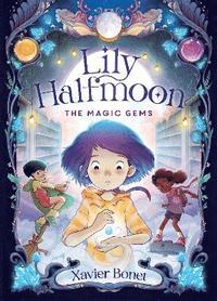 bokomslag The Magic Gems: Lily Halfmoon 1