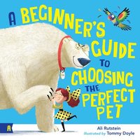 bokomslag A Beginner's Guide to Choosing the Perfect Pet