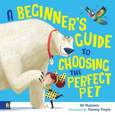 bokomslag A Beginner's Guide to Choosing the Perfect Pet
