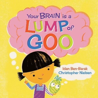 Your Brain Is a Lump of Goo 1