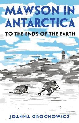 Joanna Grochowicz - Mawson in Antarctica, Häftad
